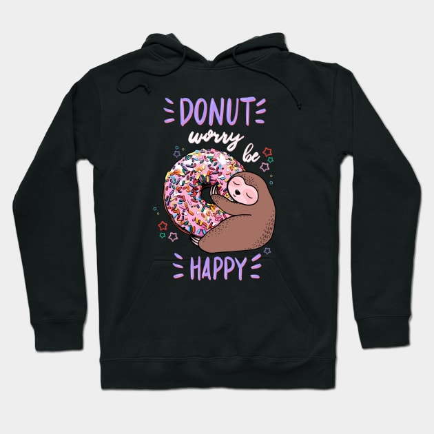 Sloth say donut worry be happy! Hoodie by Collagedream